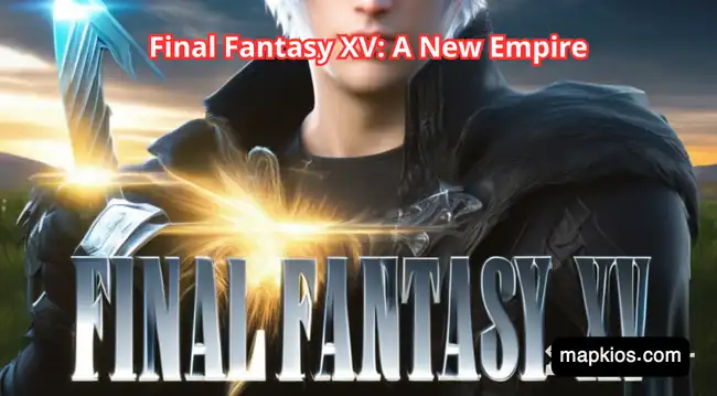Final Fantasy XV 2025: A New Empire 2 ffxv